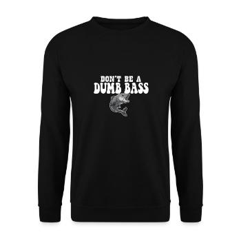 Don't Be A Dumb Bass Deep Sea Saltwater Fishing - Unisex Sweatshirt - black - Front - Alina (178cm) & Michal (187cm)