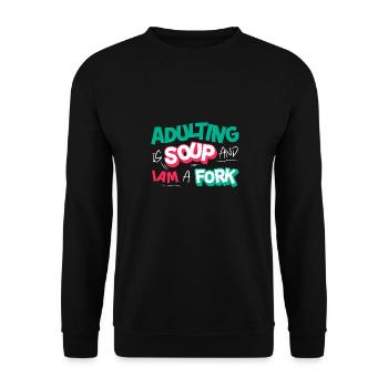 Adulting Is Soup And I'm A Fork Funny Adultish - Unisex Sweatshirt - black - Front - Alina (178cm) & Michal (187cm)