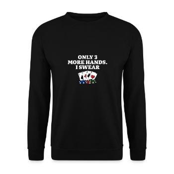 Seulement 3 mains de plus je jure Poker Jeux de cartes Poker - Sweat-shirt Unisexe - noir - Devant - Alina (178cm) & Michal (187cm)