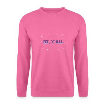 Bi Y’all Bisexual Dictons Bi Pride Citations LGBTQ - Sweat-shirt Unisexe - rose - Devant
