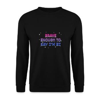 Brave Enough to Say I'm Bi Bisexual LGBTQ Bi - Unisex Sweatshirt - black - Front - Alina (178cm) & Michal (187cm)