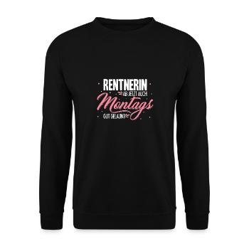 Rentnerin Ab Jetzt Auch Montags Gut gelaunt Ruhest - Unisex Pullover - Schwarz - Vorne - Alina (178cm) & Michal (187cm)