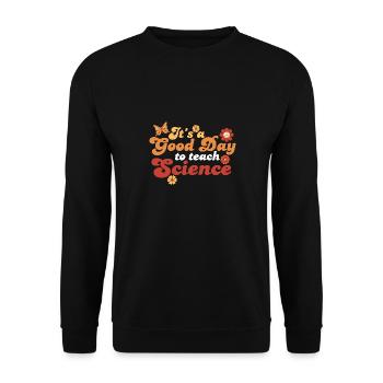 It's A Good Day Teach Science Teacher Science - Unisex Pullover - Schwarz - Vorne - Alina (178cm) & Michal (187cm)