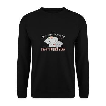 You're doing a great job Mom Happy Mother's Day - Unisex Sweatshirt - black - Front - Alina (178cm) & Michal (187cm)