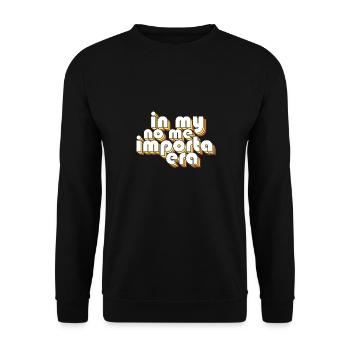 In My No Me Importa Era I Don't Care Funny - Unisex Pullover - Schwarz - Vorne - Alina (178cm) & Michal (187cm)