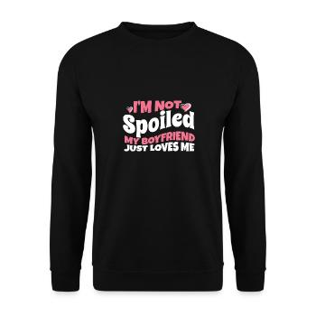 I'm Not Spoiled My BF Just Loves Me Proud - Unisex Pullover - Schwarz - Vorne - Alina (178cm) & Michal (187cm)