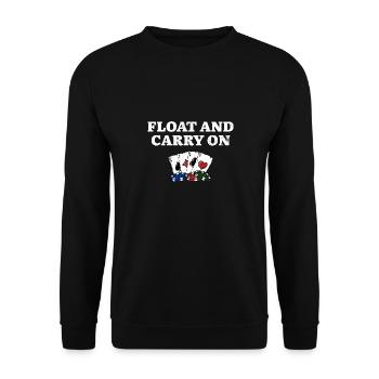 Float and Carry On Poker Sayings Poker Player - Unisex Pullover - Schwarz - Vorne - Alina (178cm) & Michal (187cm)