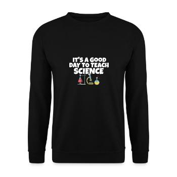 It's A Good Day Teach Science Teacher Science - Unisex Sweatshirt - black - Front - Alina (178cm) & Michal (187cm)