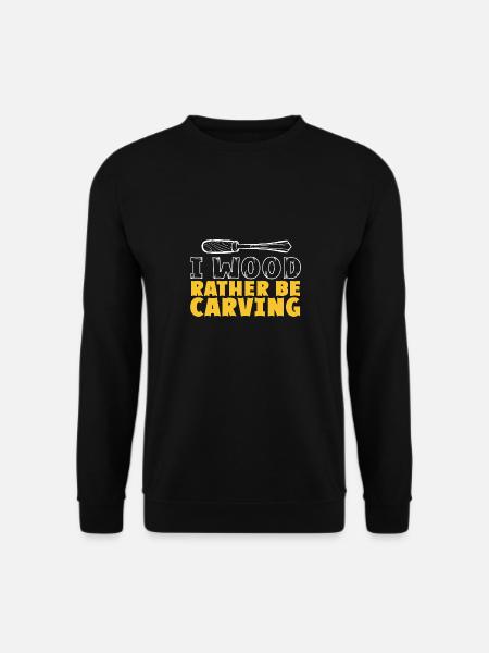 Woodworking carving carpenter - Unisex Sweatshirt - black