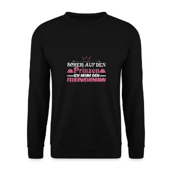 Scheiß auf den Prinzen Ich nehm den Feuerwehrmann - Unisex Pullover - Schwarz - Vorne - Alina (178cm) & Michal (187cm)