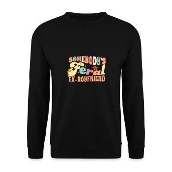 Somebody's Feral Ex Boyfriend Funny Break Up - Unisex Sweatshirt - black - Front - Alina (178cm) & Michal (187cm)