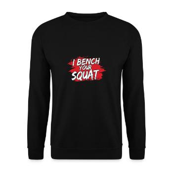 I Bench Your Squat Funny Workout Gym - Unisex Sweatshirt - black - Front - Alina (178cm) & Michal (187cm)