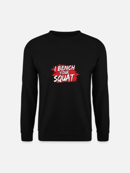 I Bench Your Squat Funny Workout Gym - Unisex Pullover - Schwarz