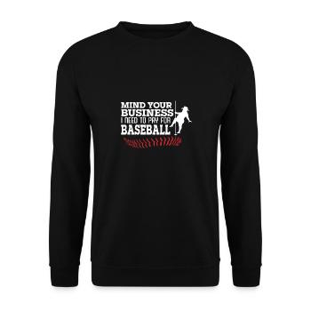 mi Mind Your Business I Need To Pay For Baseball - Unisex Sweatshirt - black - Front - Alina (178cm) & Michal (187cm)