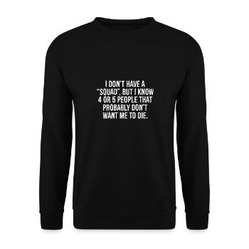 Je n’ai pas d’escouade mais je connais 4 ou 5 personnes - Sweat-shirt Unisexe - noir - Devant - Alina (178cm) & Michal (187cm)