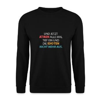 Böser Sarkasmus Ironie Witziger Spruch Idioten - Unisex Pullover - Schwarz - Vorne - Alina (178cm) & Michal (187cm)