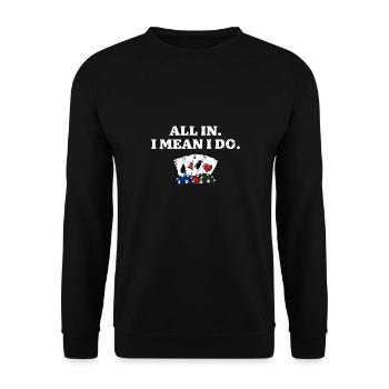 Tout en je veux dire je fais Poker Casino Poker Player - Sweat-shirt Unisexe - noir - Devant - Alina (178cm) & Michal (187cm)