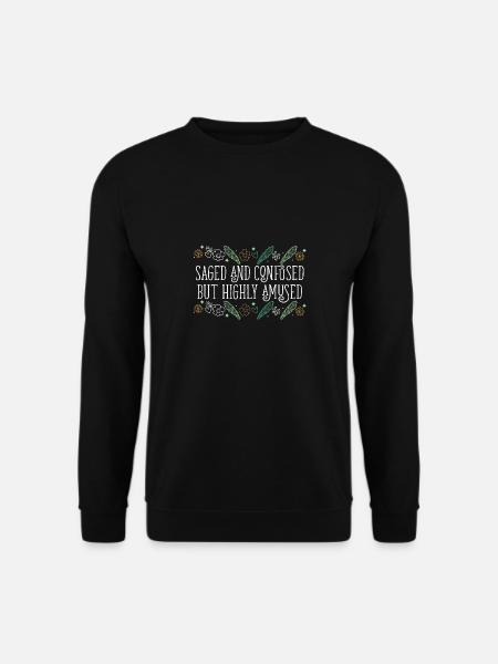 Saged And Confused But Highly Amused Smudge - Unisex Pullover - Schwarz