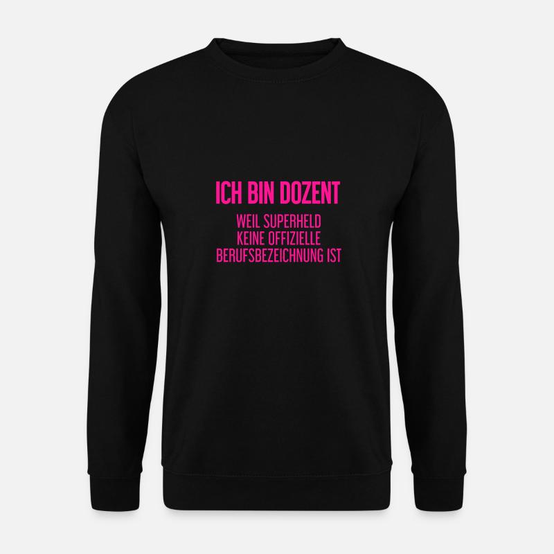 Dozent - Mein offizieller Superhelden-Beruf! - Unisex Pullover - Schwarz