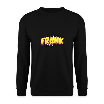 Frank Custom Name Comic Book Style Pop Art, Frank - Unisex Sweatshirt - black - Front - Alina (178cm) & Michal (187cm)