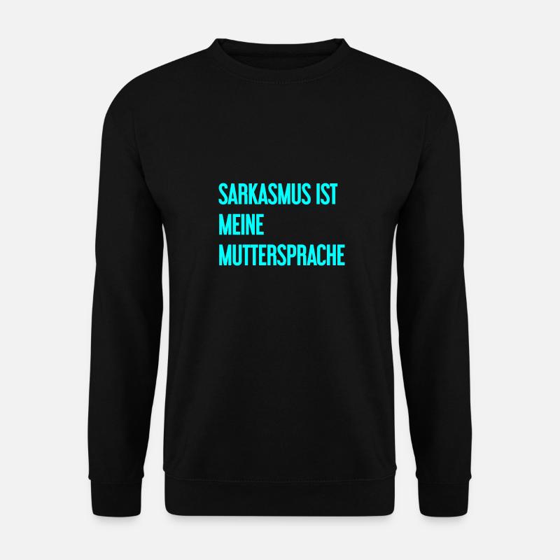 Sarcasm Pro - Unisex Sweatshirt - black