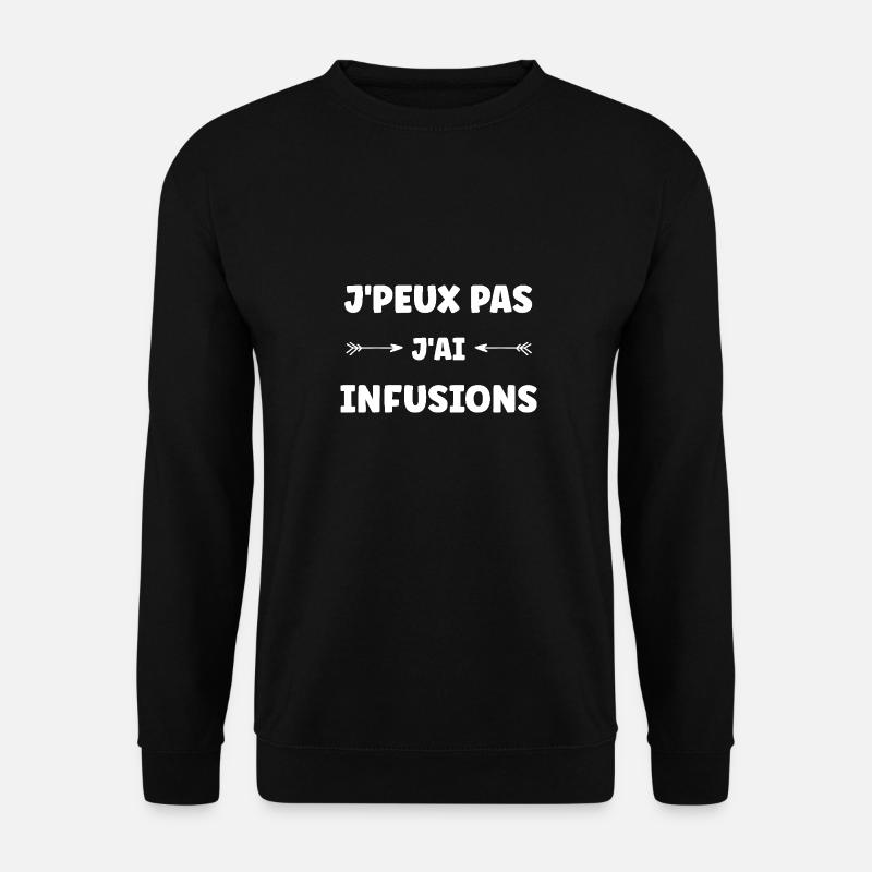 j'peux pas j'ai infusions - Sweat-shirt Unisexe - noir