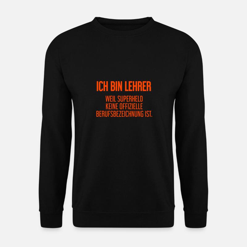 Lehrer - Mein offizieller Superhelden-Beruf! - Unisex Pullover - Schwarz