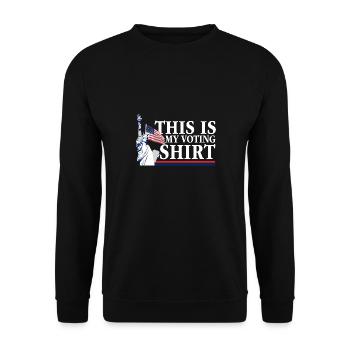 This Is My Voting Shirt Political Election Your - Unisex Sweatshirt - black - Front - Alina (178cm) & Michal (187cm)