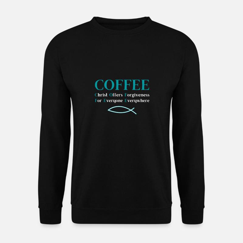 Kaffee Tasse Christliches Geschenk - Unisex Pullover - Schwarz