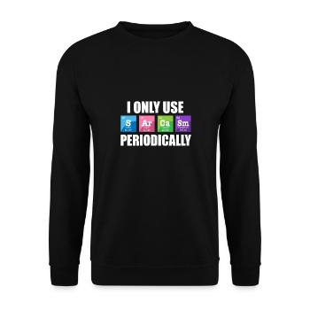 Science Chemistry Pun Use Sarcasm Periodically - Unisex Sweatshirt - black - Front - Alina (178cm) & Michal (187cm)