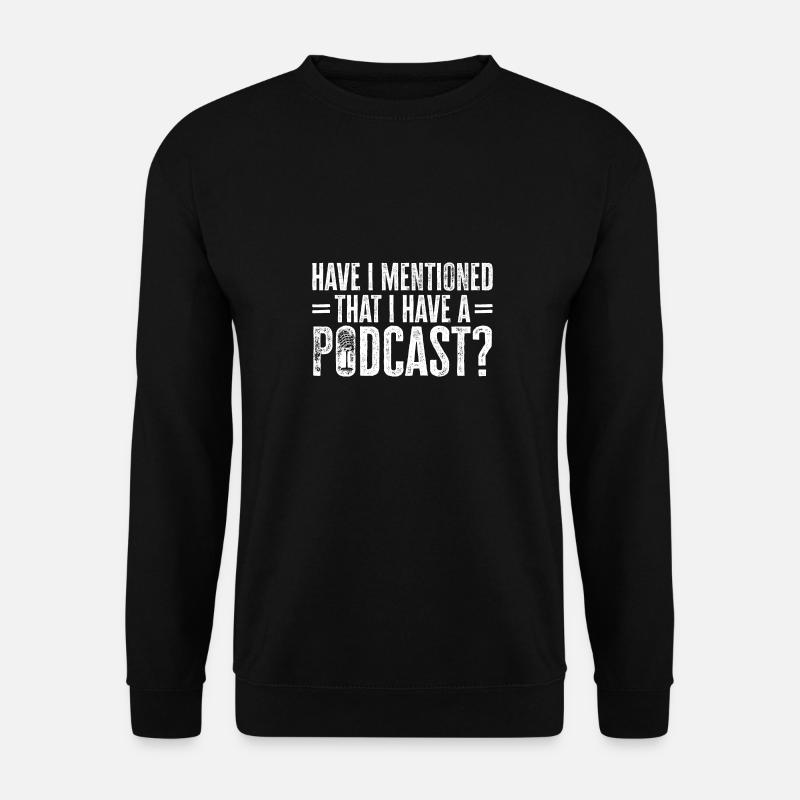 Podcaster Podcast - Unisex Sweatshirt - black