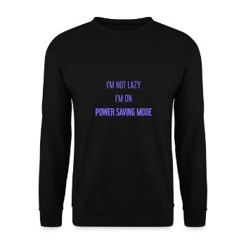 I'm not lazy, I'm in power saving mode! - Unisex Sweatshirt - black - Front - Alina (178cm) & Michal (187cm)