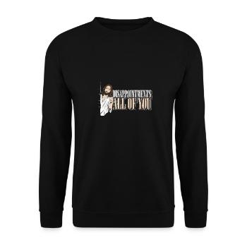 Funny Jesus Facepalm Meme Disappointments All Of - Unisex Pullover - Schwarz - Vorne - Alina (178cm) & Michal (187cm)