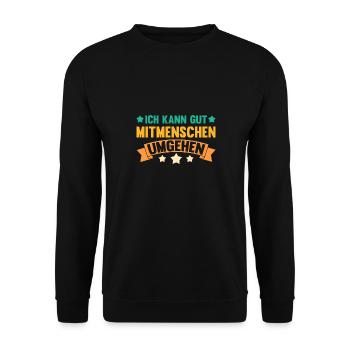 Ich kann gut Mitmenschen umgehen - Unisex Pullover - Schwarz - Vorne - Alina (178cm) & Michal (187cm)