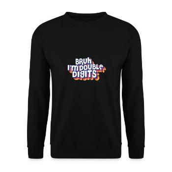 10th Birthday Bruh I'm Double Digits Turning 10 - Unisex Pullover - Schwarz - Vorne - Alina (178cm) & Michal (187cm)