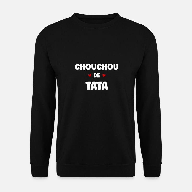 chouchou de tata - Sweat-shirt Unisexe - noir