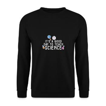 It's A Good Day Teach Science Teacher Science - Unisex Pullover - Schwarz - Vorne - Alina (178cm) & Michal (187cm)