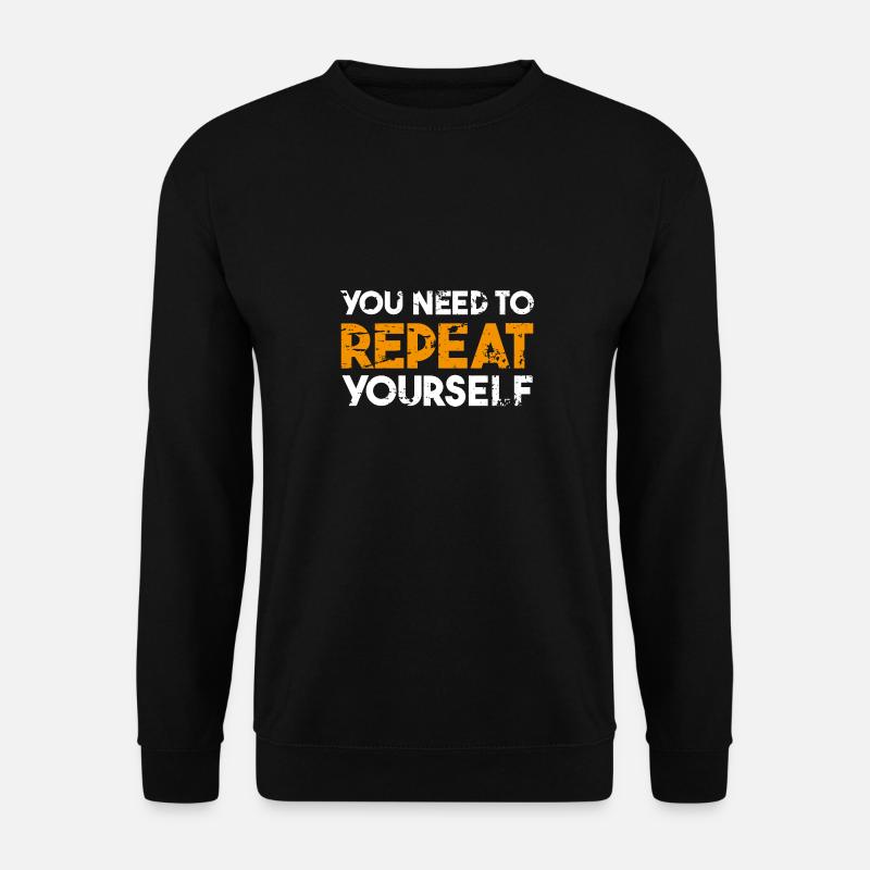 Vous devez vous répéter - Sweat-shirt Unisexe - noir