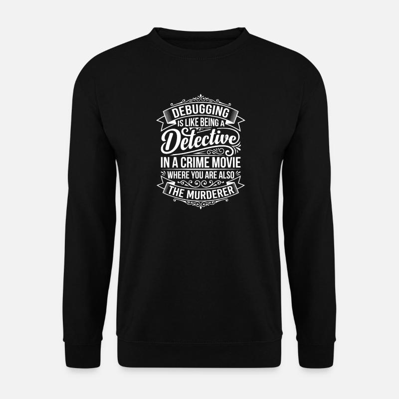 Débogage de la déclaration de détective - Sweat-shirt Unisexe - noir
