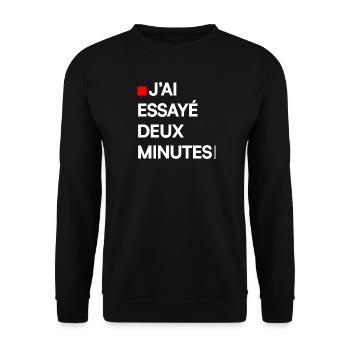 J’AI ESSAYÉ DEUX MINUTES | Humour autodérision - Sweat-shirt Unisexe - noir - Devant - Alina (178cm) & Michal (187cm)