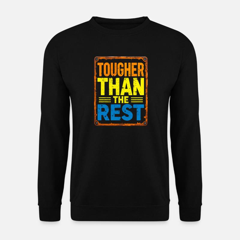 Tougher Than the Rest - Unisex Sweatshirt - black