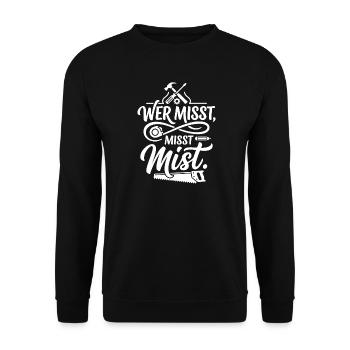 Wer misst misst Mist Spruch - Unisex Pullover - Schwarz - Vorne - Alina (178cm) & Michal (187cm)