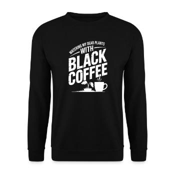 Gießen toter Pflanzen mit schwarzem Kaffee - Unisex Pullover - Schwarz - Vorne - Alina (178cm) & Michal (187cm)