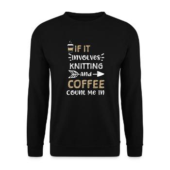 If It Involves Knitting And Coff... - Unisex Sweatshirt - black - Front - Alina (178cm) & Michal (187cm)