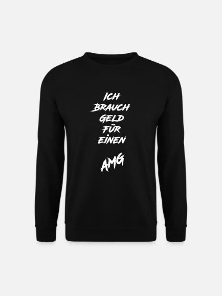 Ich Brauch Geld Für einen AMG - Unisex Pullover - Schwarz
