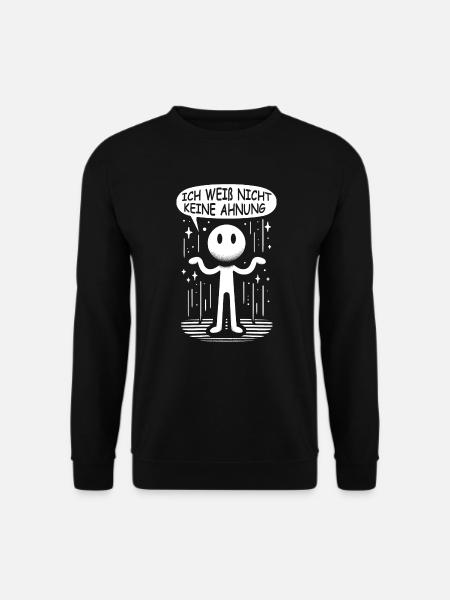 Lustiger Spruch Humor Ich Weiß Nicht Keine Ahnung - Unisex Pullover - Schwarz