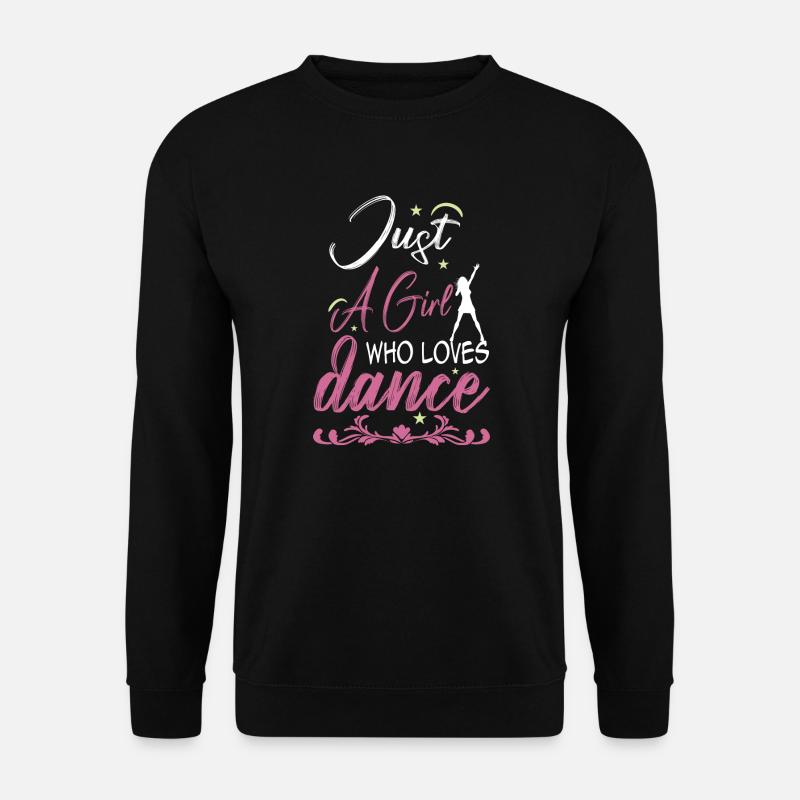 Just A Girl Who Loves Dance - Gifts for Dancer - Unisex Pullover - Schwarz