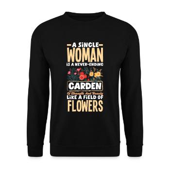 A Single Women Is A Garden With The Beauty Of - Unisex Sweatshirt - black - Front - Alina (178cm) & Michal (187cm)