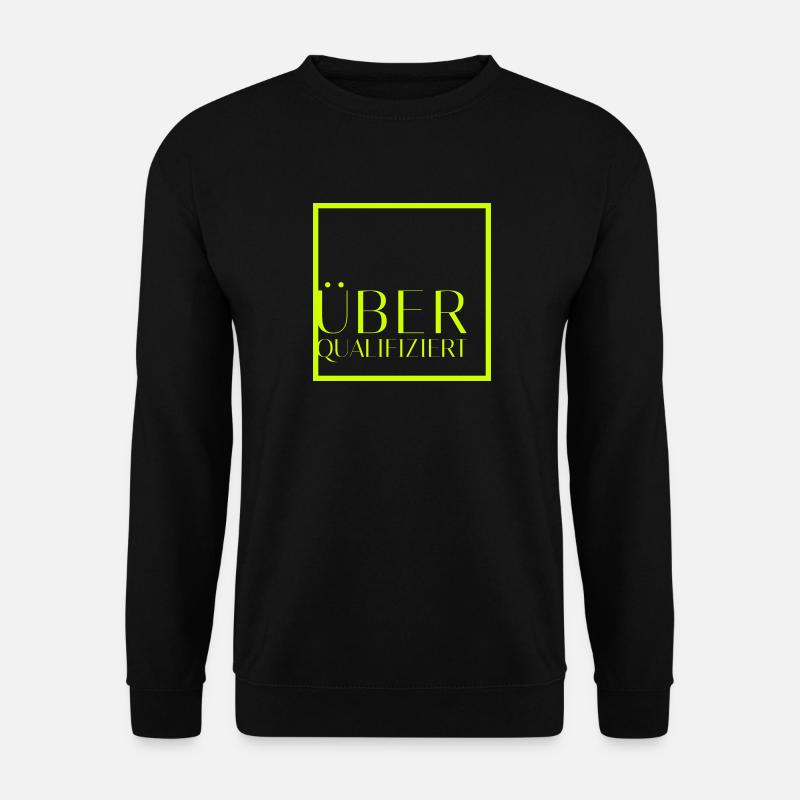 Überqualifiziert Neon Yellow - Unisex Pullover - Schwarz