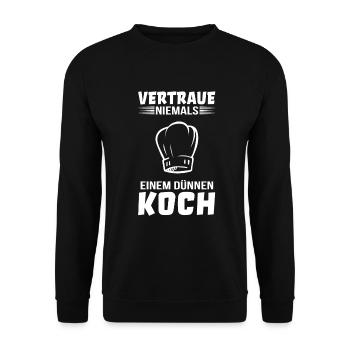 Vertraue keinem dünnen Koch Kochen Küchenchef - Unisex Pullover - Schwarz - Vorne - Alina (178cm) & Michal (187cm)